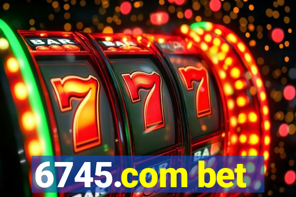 6745.com bet